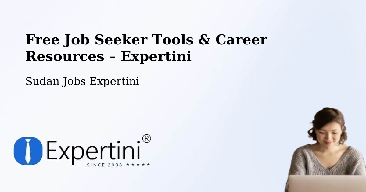 Free Job Seeker Tools & Career Resources – Shendi - Shendi, Sudan Jobs Expertini